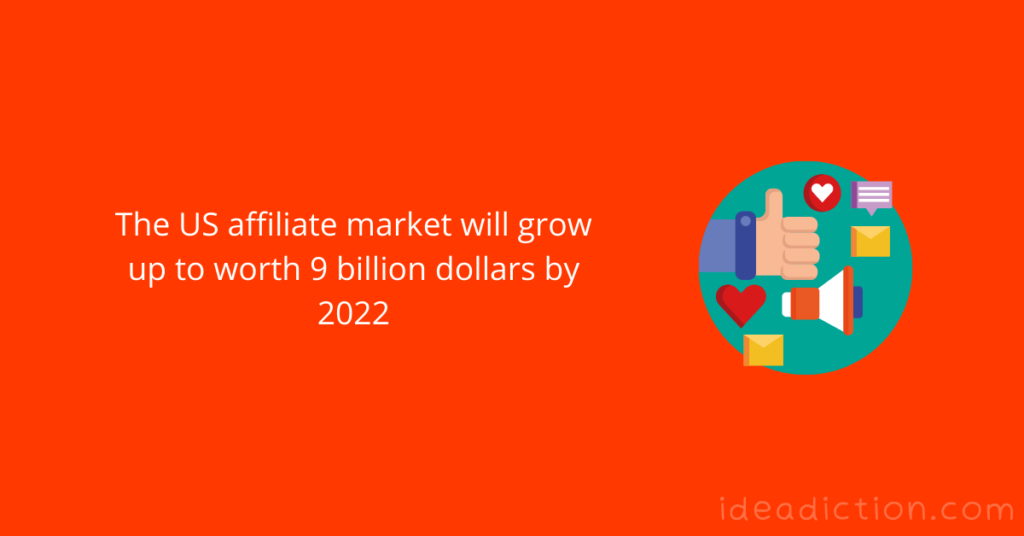 affiliate marketing will grow up to 9 billion worth by 2022